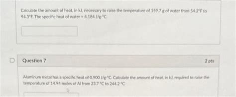 Calculate The Amount Of Heat In Kj Necessary To Chegg