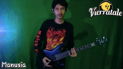 Vierratale Manusia Guitar Cover Youtube