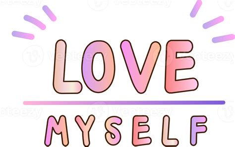 Love Myself Lettering Phrase Hand Drawn Illustration Png