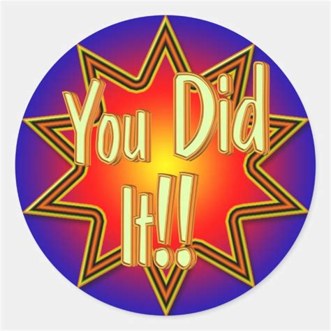 You Did It! Sticker | Zazzle