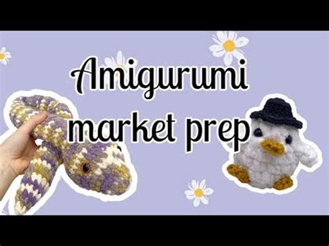 Amigurumi Market Prep Crochet Business Vlog Youtube