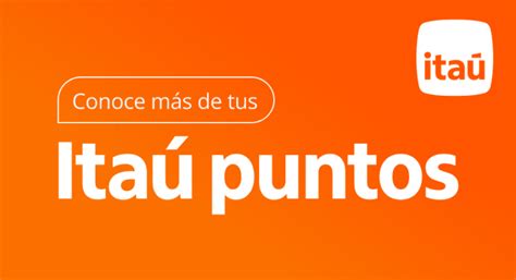 Cómo Ganar Puntos En Itaú Guía Completa Para Chilenos