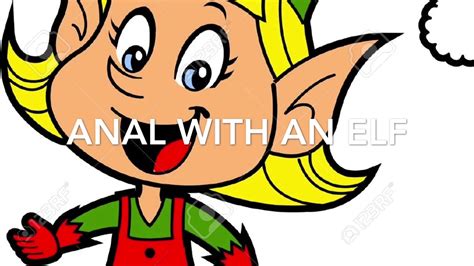 Anal With An Elf YouTube
