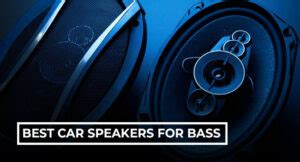 Best Car Speakers For Bass Headphonesproreview