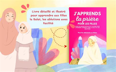 J Apprends La Pri Re Pour Les Filles Guide Islamique D Taill Et