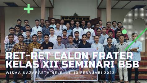 Mari Ikutlah Aku Ret Ret Calon Frater Kelas Xii Seminari Bsb