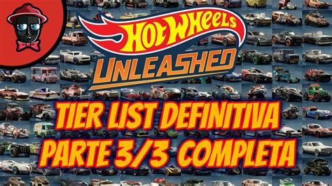 LA TIER LIST DEFINITIVA DE HOT WHEELS UNLEASHED 3 3 FINAL Tier