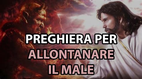 La Preghiera Da Recitare Per Allontanare Il Male E Il Maligno YouTube