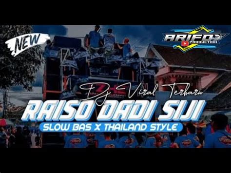 DJ RAISO DADI SIJI SLOW BASS X THAILAND STYLE YouTube