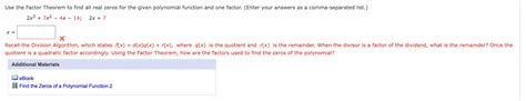 Solved Use The Factor Theorem To Find All Real Zeros For The Chegg