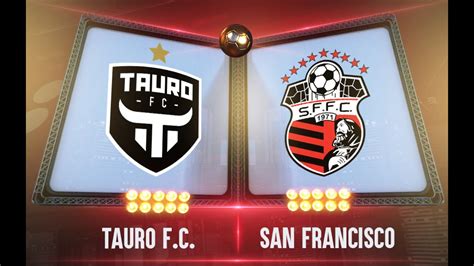 En Vivo Lpf Tauro Fc Vs San Francisco Semifinales Del Apertura 2024 Youtube