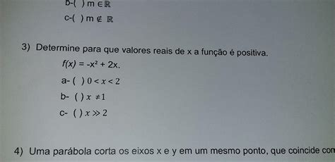 Determine Para Que Valores Reais De X A Função é Positiva F X X Ao