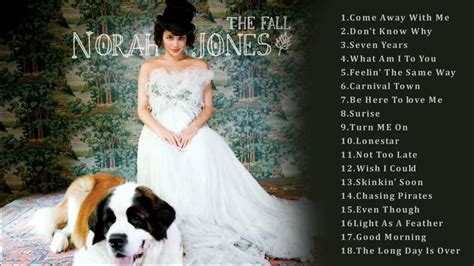 Norah Jones Best Songs Norah Jones Greatest Hits Norah Jones Top