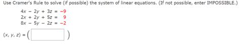 Solved Use Cramers Rule To Solve If Possible The System