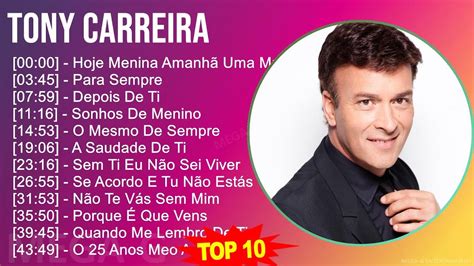 T O N Y C A R R E I R A Mix Maiores Sucessos S Music Top