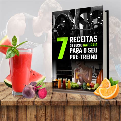 7 Receitas de Sucos Naturais para o seu Pré Treino Nutrição Vita