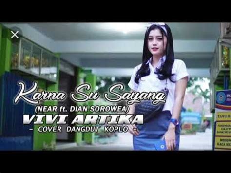 Karna Su Sayang Cover Dangdut Koplo Mp Vivi Artika Youtube