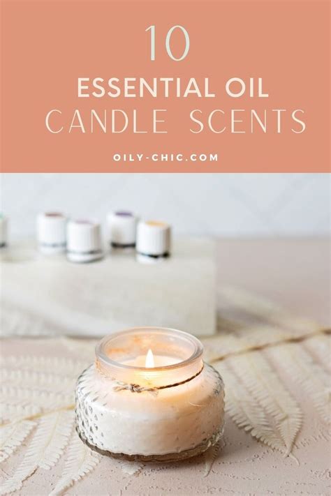 10 Essential Oil Candle Scents Candle Scents Recipes Essential Oil