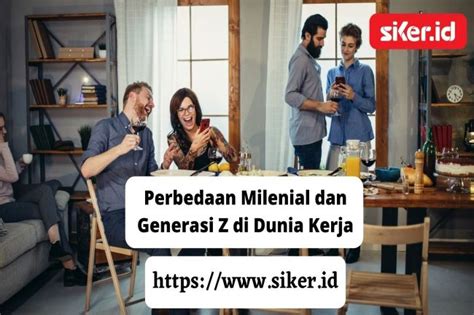 3 Perbedaan Milenial Dan Generasi Z Di Dunia Kerja Artikel