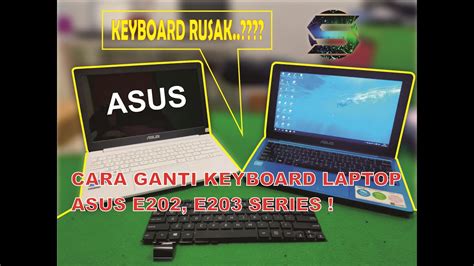 Cara Ganti Keyboard Laptop Asus E202 E203 Series YouTube