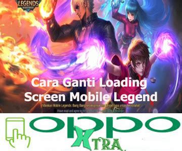 Cara Ganti Loading Screen Mobile Legend Tutorial Oppo