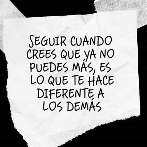 Seguir Cuando Crees Que Ya No Puedes M S Es Lo Que Te Hace Diferente