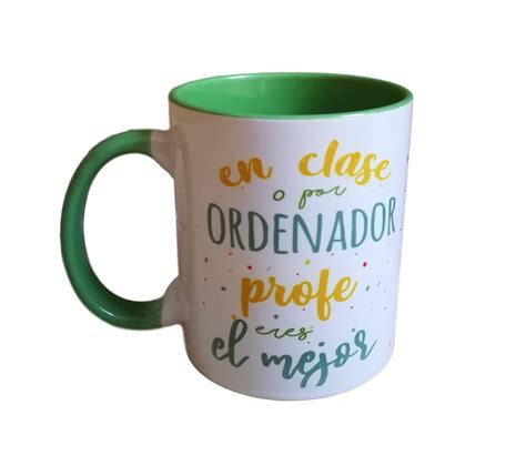 Taza Con Frase En Clase O Por Ordenador Profe Eres El Mejor