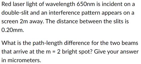 Solved Red Laser Light Of Wavelength 650nm Is Incident On A Chegg