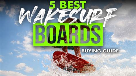 Best Wakesurf Boards 5 Wakesurf Boards 2023 Buying Guide Youtube