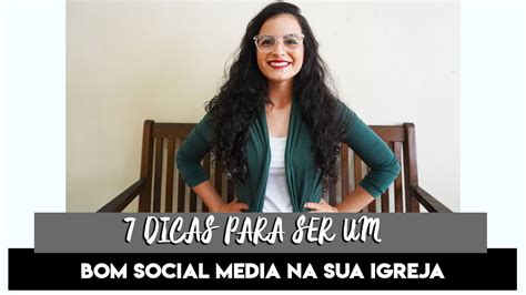 7 Dicas Para Ser Um Bom Social Media Na Sua Igreja Youtube