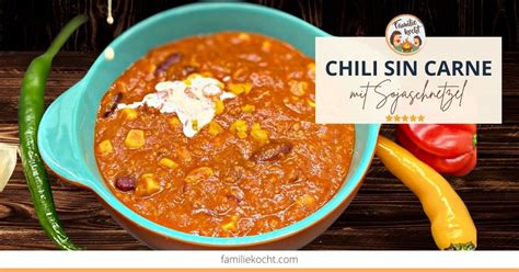 Veganes Chili Sin Carne Mit Sojaschnetzel Schnell Lecker