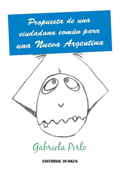 Propuesta De Una Ciudadana N Para Una Nueva Argentina Gabriela