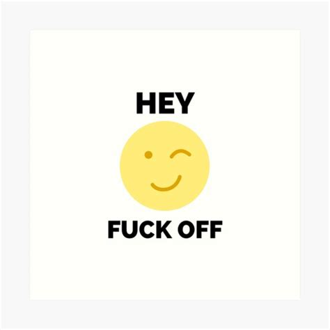 Hey Fuck Off Fuck Off Emoji Art Print For Sale By HDTees4U Redbubble