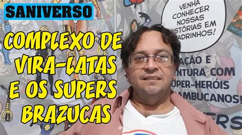 COMPLEXO DE VIRA LATAS E OS SUPER BRAZUCAS YouTube