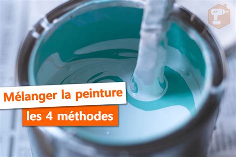 Comment M Langer La Peinture Avant Utilisation Les M Thodes