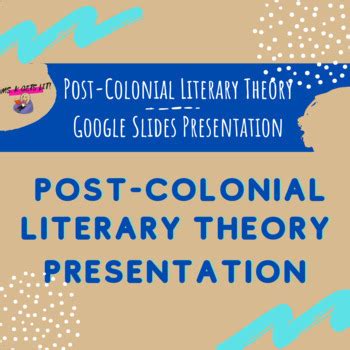 Postcolonial Literary Theory Google Slides Presentation by Ms K Gets Lit