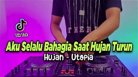 Dj Aku Selalu Bahagia Saat Hujan Turun Tiktok Viral Remix Full Bass