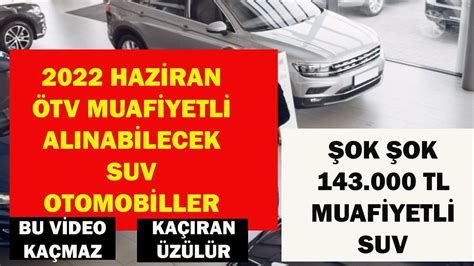 2022 HAZİRAN ENGELLİ RAPORU ÖTV MUAFİYETİYLE ALINACAK SUV ARABALAR BU