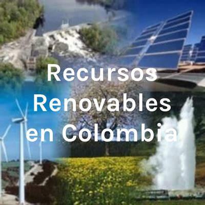 Recursos Renovables En Colombia A Podcast On Spotify For Podcasters