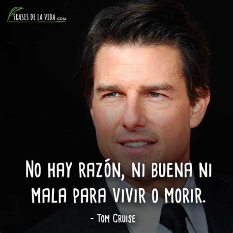 Frases De Tom Cruise 6 Frases De La Vida