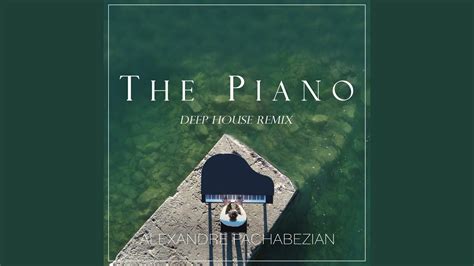 The Piano Deep House Remix Youtube Music