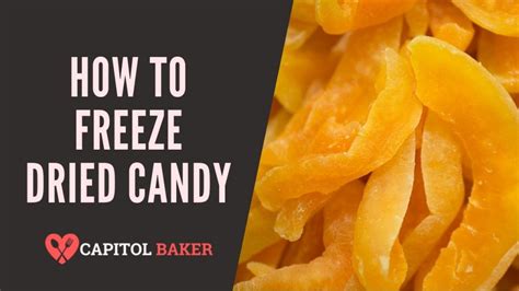 How To Freeze Dried Candy An Easy Guide The Capitol Baker