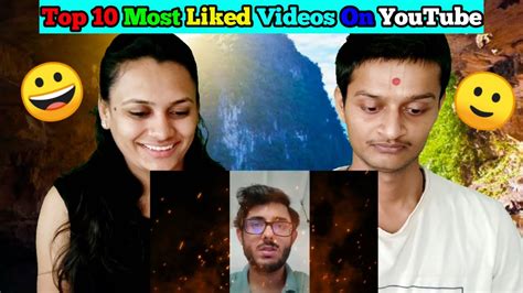 Top 10 Most Liked Videos On Youtube Reaction Video Reaction Makers