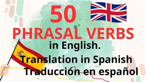 Verbos Frasales Ingleses 50 Phrasal Verbs Con Traducción En Español