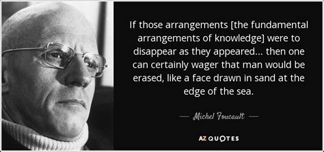 Michel Foucault Quote If Those Arrangements The Fundamental