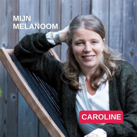 Caroline Ervaringsverhalen Stichting Melanoom