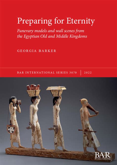 Pdf Preparing For Eternity Funerary Models And Wall Scenes From The