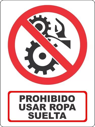 Señalamiento Prohibido Usar Ropa Suelta 30x40 Cm Estireno Meses Sin