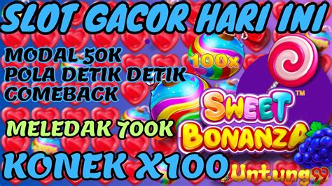 Info Slot Gacor Hari Ini Pola Gacor Sweet Bonanza Hari Ini Modal K