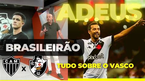 Globoesporte Vasco Prepara O Para O Brasileir O Despedida De Nen